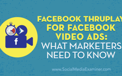 Facebook ThruPlay for Facebook Video Ads: What Marketers Need to Know