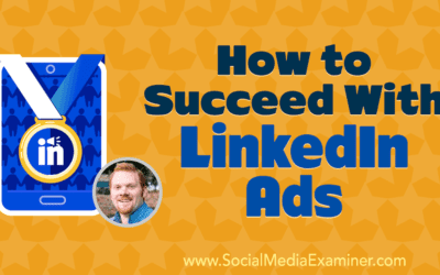 How to Succeed With LinkedIn Ads
