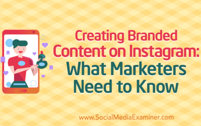 Creating Branded Content on Instagram: What Marketers Need to Know