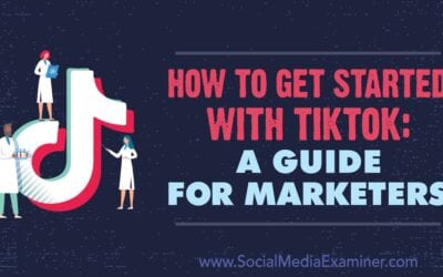 How to Get Started With TikTok: A Guide for Marketers