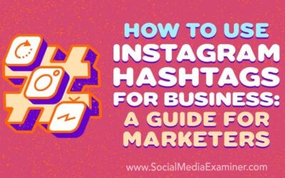 How to Use Instagram Hashtags for Business: A Guide for Marketers