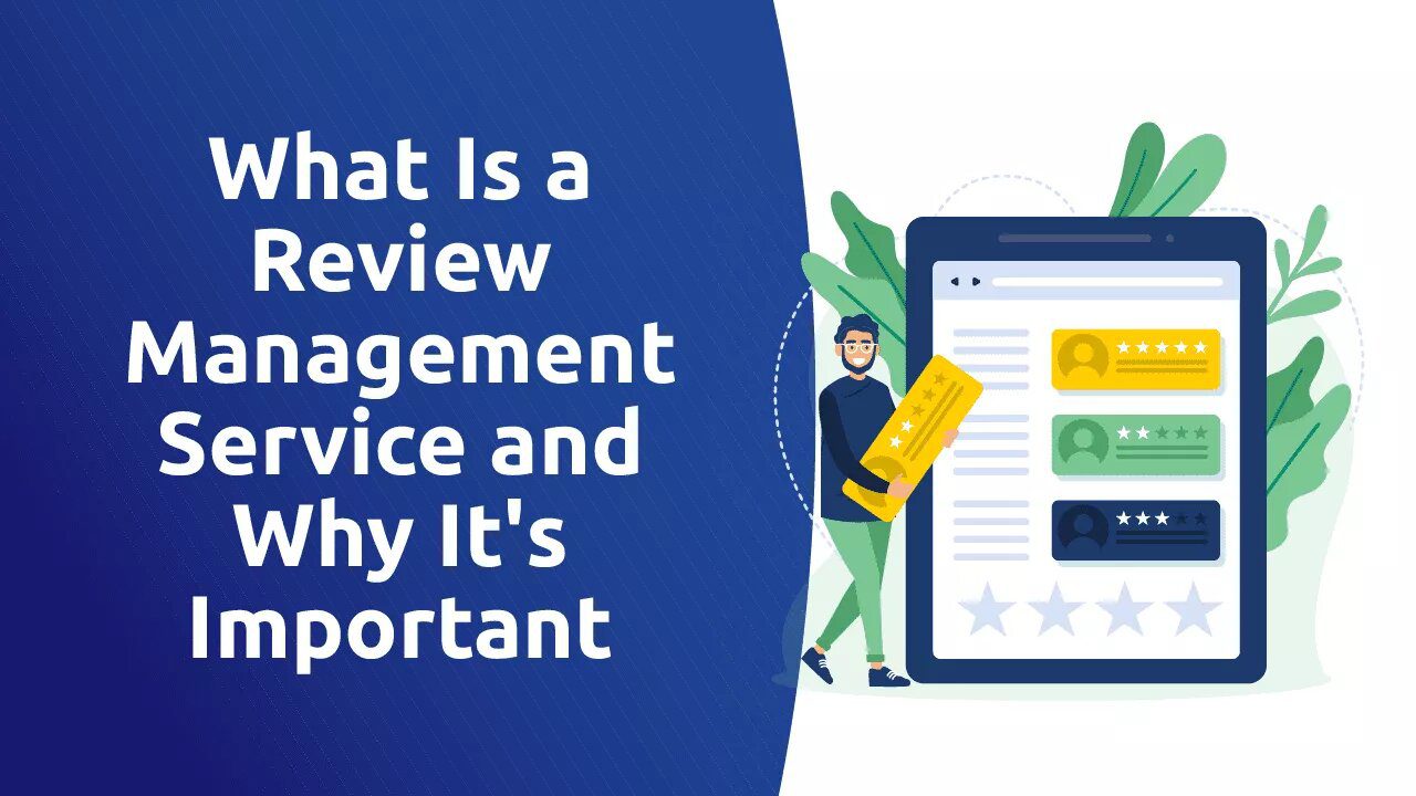 What-Is-a-Review-Management-Service-and-Why-Its-Important1280x720_012220